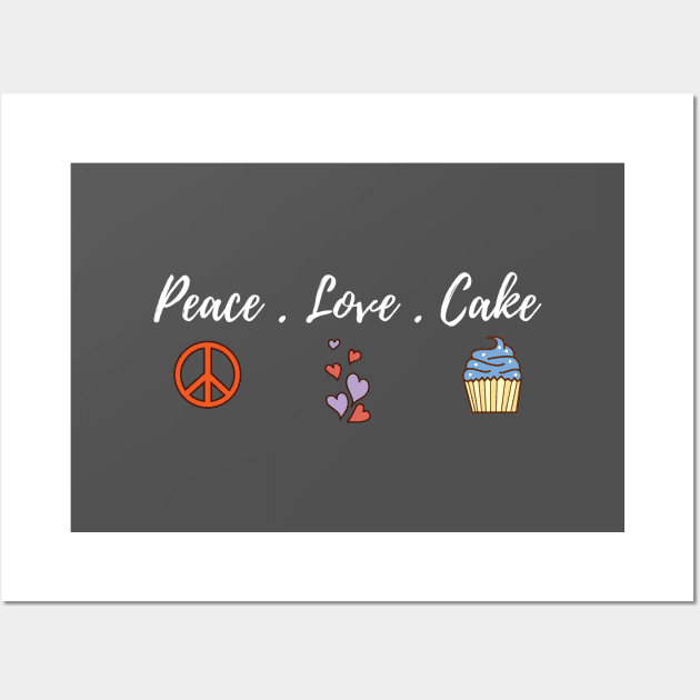 Peace Love Cake Cake Lover Wall Art by Tracy